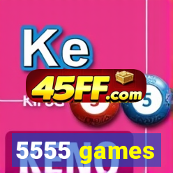 5555 games